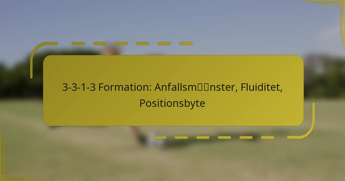 3-3-1-3 Formation: Anfallsmönster, Fluiditet, Positionsbyte