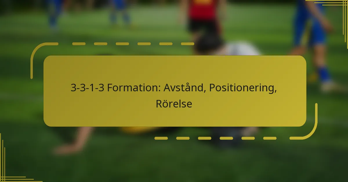 3-3-1-3 Formation: Avstånd, Positionering, Rörelse