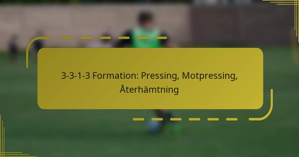 3-3-1-3 Formation: Pressing, Motpressing, Återhämtning