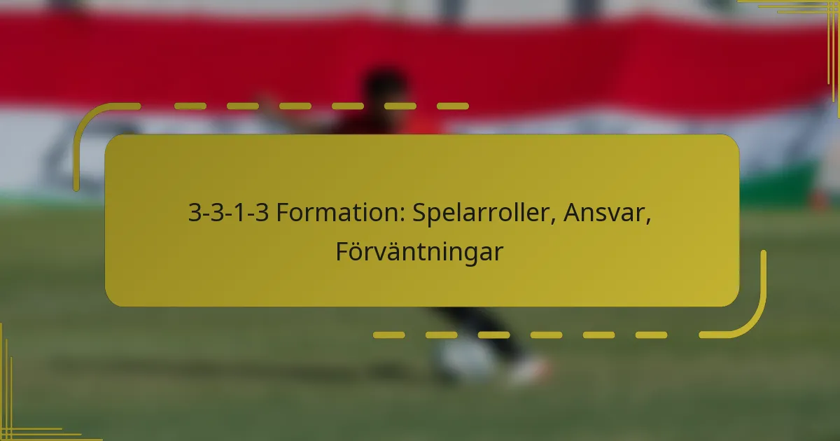 3-3-1-3 Formation: Spelarroller, Ansvar, Förväntningar