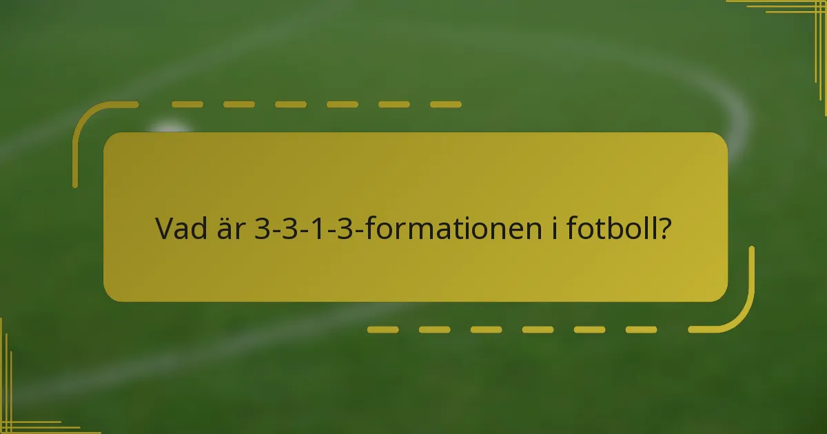 Vad är 3-3-1-3-formationen i fotboll?